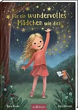 Fester Einband Für ein wundervolles Mädchen wie dich von Anna Taube
