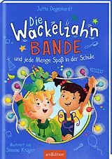 Fester Einband Die Wackelzahn-Bande und jede Menge Spaß in der Schule (Die Wackelzahn-Bande 2) von Jutta Degenhardt