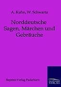 Kartonierter Einband Norddeutsche Sagen, Märchen und Gebräuche von A. Kuhn, W. Schwartz
