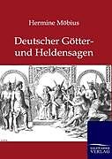 Kartonierter Einband Deutsche Götter- und Heldensagen von Hermine Möbius