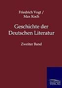 Kartonierter Einband Geschichte der Deutschen Literatur von Friedrich Vogt, Max Koch