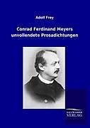 Kartonierter Einband Conrad Ferdinand Meyers unvollendete Prosadichtungen von Adolf Frey