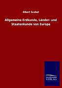 Kartonierter Einband Allgemeine Erdkunde, Länder- und Staatenkunde von Europa von Albert Scobel