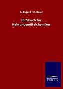 Kartonierter Einband Hilfsbuch für Nahrungsmittelchemiker von A. Bujard, E. Baier