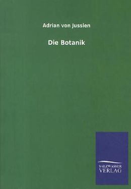 Kartonierter Einband Die Botanik von Adrian von Jussien