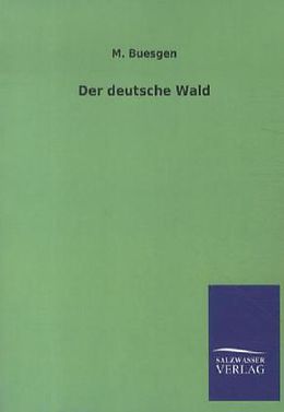 Kartonierter Einband Der deutsche Wald von M. Buesgen