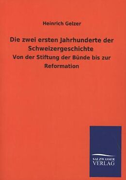 Kartonierter Einband Die zwei ersten Jahrhunderte der Schweizergeschichte von Heinrich Gelzer