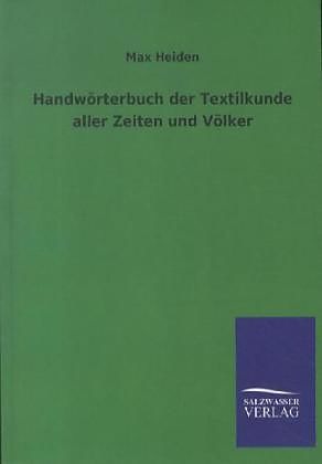 Handwörterbuch der Textilkunde aller Zeiten und Völker