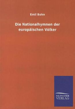 Kartonierter Einband Die Nationalhymnen der europäischen Völker von Emil Bohn