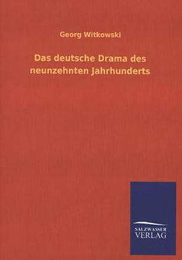 Kartonierter Einband Das deutsche Drama des neunzehnten Jahrhunderts von Georg Witkowski