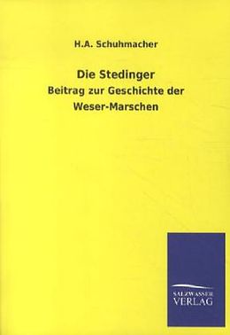 Kartonierter Einband Die Stedinger von H. A. Schuhmacher
