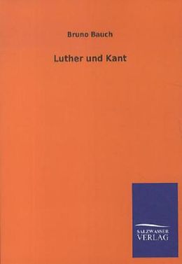 Kartonierter Einband Luther und Kant von Bruno Bauch