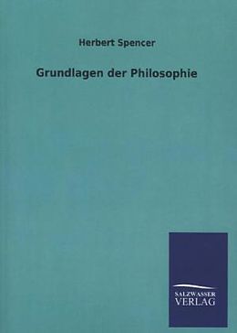 Kartonierter Einband Grundlagen der Philosophie von Herbert Spencer