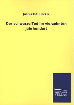 Kartonierter Einband Der schwarze Tod im vierzehnten Jahrhundert von Justus C. F. Hecker