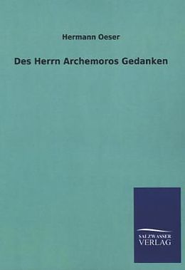 Kartonierter Einband Des Herrn Archemoros Gedanken von Hermann Oeser
