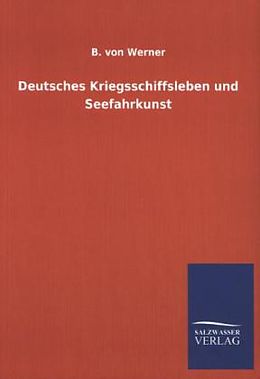 Kartonierter Einband Deutsches Kriegsschiffsleben und Seefahrkunst von B. von Werner