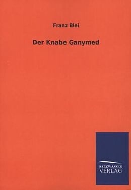 Kartonierter Einband Der Knabe Ganymed von Franz Blei