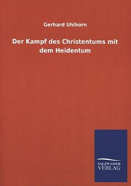 Kartonierter Einband Der Kampf des Christentums mit dem Heidentum von Gerhard Uhlhorn