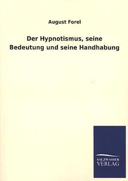 Kartonierter Einband Der Hypnotismus, seine Bedeutung und seine Handhabung von August Forel