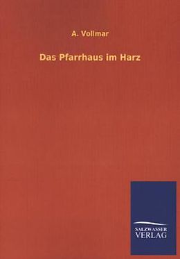 Kartonierter Einband Das Pfarrhaus im Harz von A. Vollmar