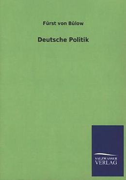 Kartonierter Einband Deutsche Politik von Fürst von Bülow