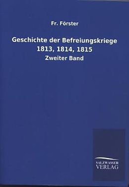 Kartonierter Einband Geschichte der Befreiungskriege 1813, 1814, 1815 von Fr. Förster