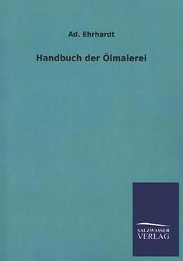 Kartonierter Einband Handbuch der Ölmalerei von Ad. Ehrhardt