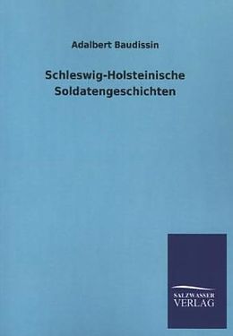 Kartonierter Einband Schleswig-Holsteinische Soldatengeschichten von Adalbert Baudissin