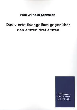 Das vierte Evangelium gegenüber den ersten drei ersten