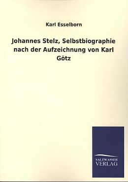 Kartonierter Einband Johannes Stelz, Selbstbiographie nach der Aufzeichnung von Karl Götz von Karl Esselborn