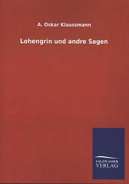 Kartonierter Einband Lohengrin und andre Sagen von A. Oskar Klaussmann