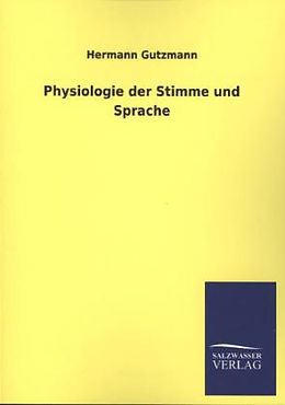 Kartonierter Einband Physiologie der Stimme und Sprache von Hermann Gutzmann
