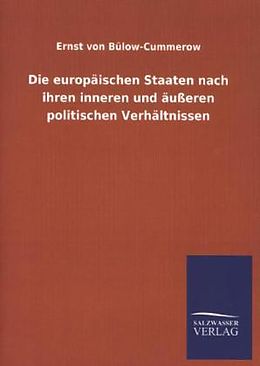 Kartonierter Einband Die europäischen Staaten nach ihren inneren und äußeren politischen Verhältnissen von Ernst von Bülow-Cummerow