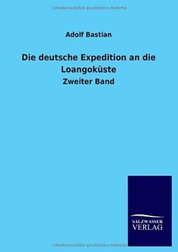 Kartonierter Einband Die deutsche Expedition an die Loangoküste von Adolf Bastian