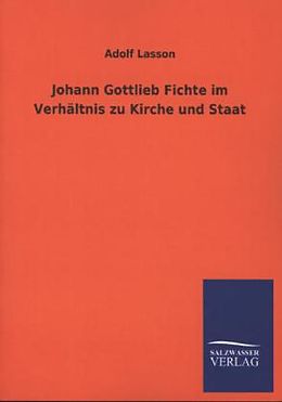 Kartonierter Einband Johann Gottlieb Fichte im Verhältnis zu Kirche und Staat von Adolf Lasson