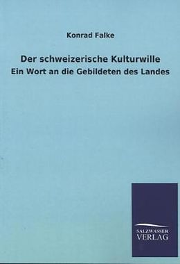 Kartonierter Einband Der schweizerische Kulturwille von Konrad Falke