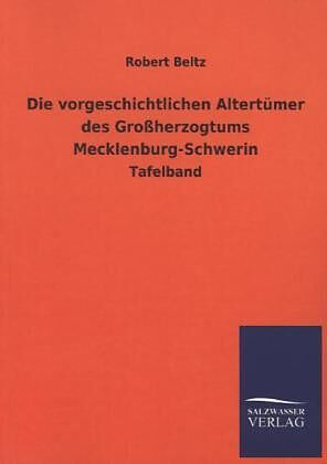 Die vorgeschichtlichen Altertümer des Großherzogtums Mecklenburg-Schwerin