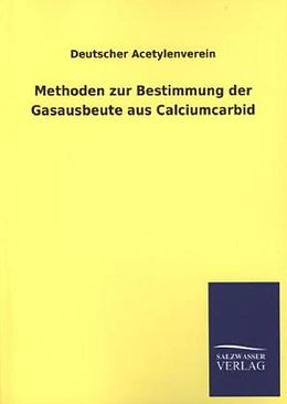 Kartonierter Einband Methoden zur Bestimmung der Gasausbeute aus Calciumcarbid von Deutscher Acetylenverein