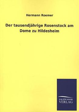 Kartonierter Einband Der tausendjährige Rosenstock am Dome zu Hildesheim von Hermann Roemer