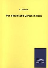 Kartonierter Einband Der Botanische Garten in Bern von L. Fischer