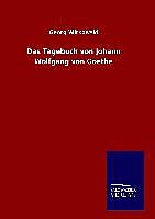 Das Tagebuch von Johann Wolfgang von Goethe