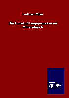 Fester Einband Die Umwandlungsprozesse im Mineralreich von Ferdinand Zirkel