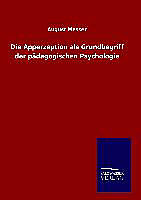 Fester Einband Die Apperzeption als Grundbegriff der pädagogischen Psychologie von August Messer