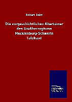 Die vorgeschichtlichen Altertümer des Großherzogtums Mecklenburg-Schwerin