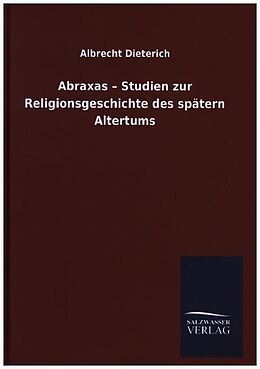 Fester Einband Abraxas   Studien zur Religionsgeschichte des spätern Altertums von Albrecht Dieterich