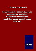 Fester Einband Naturhistorische Beschreibung des hessen-darmstädtischen Odenwaldes nebst seinen westlichen Vorbergen mit einem Kärtchen von C. Th. Freiherr von Nietheim