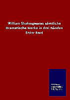 William Shakespeares sämtliche Dramatische Werke in drei Bänden