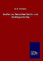Fester Einband Quellen zur Deutschen Reichs- und Rechtsgeschichte von H. D. Lehmann