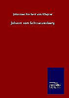 Fester Einband Johann von Schwarzenberg von Johannes Freiherr von Wagner