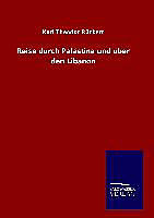 Fester Einband Reise durch Palästina und über den Libanon von Karl Theodor Rückert